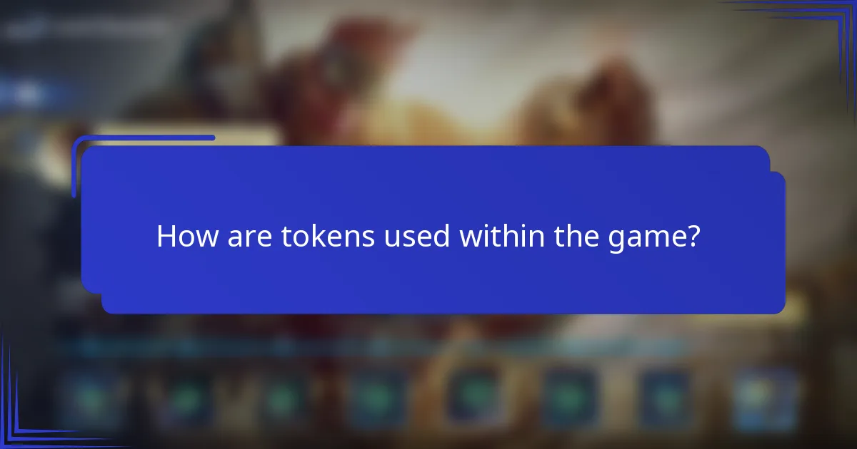 How are tokens used within the game?
