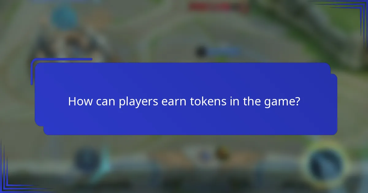 How can players earn tokens in the game?
