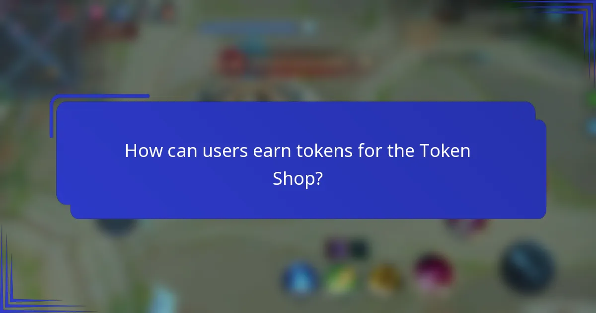 How can users earn tokens for the Token Shop?