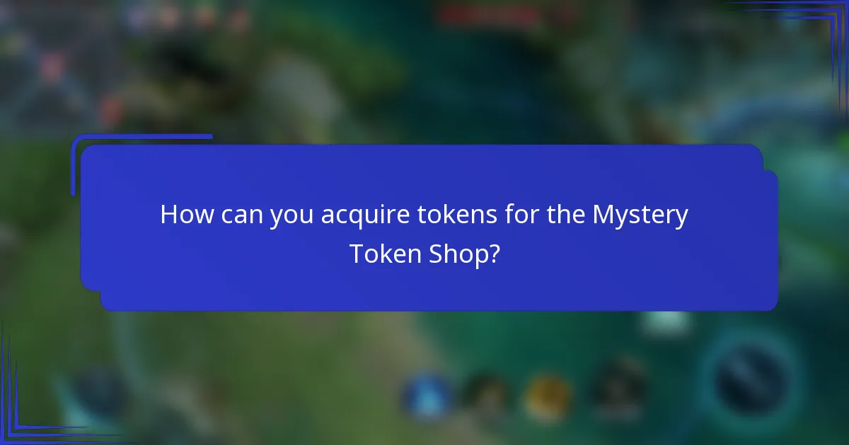 How can you acquire tokens for the Mystery Token Shop?