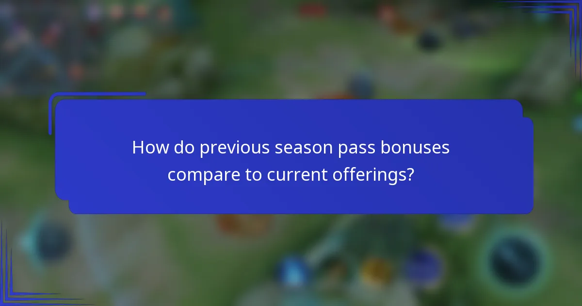 How do previous season pass bonuses compare to current offerings?