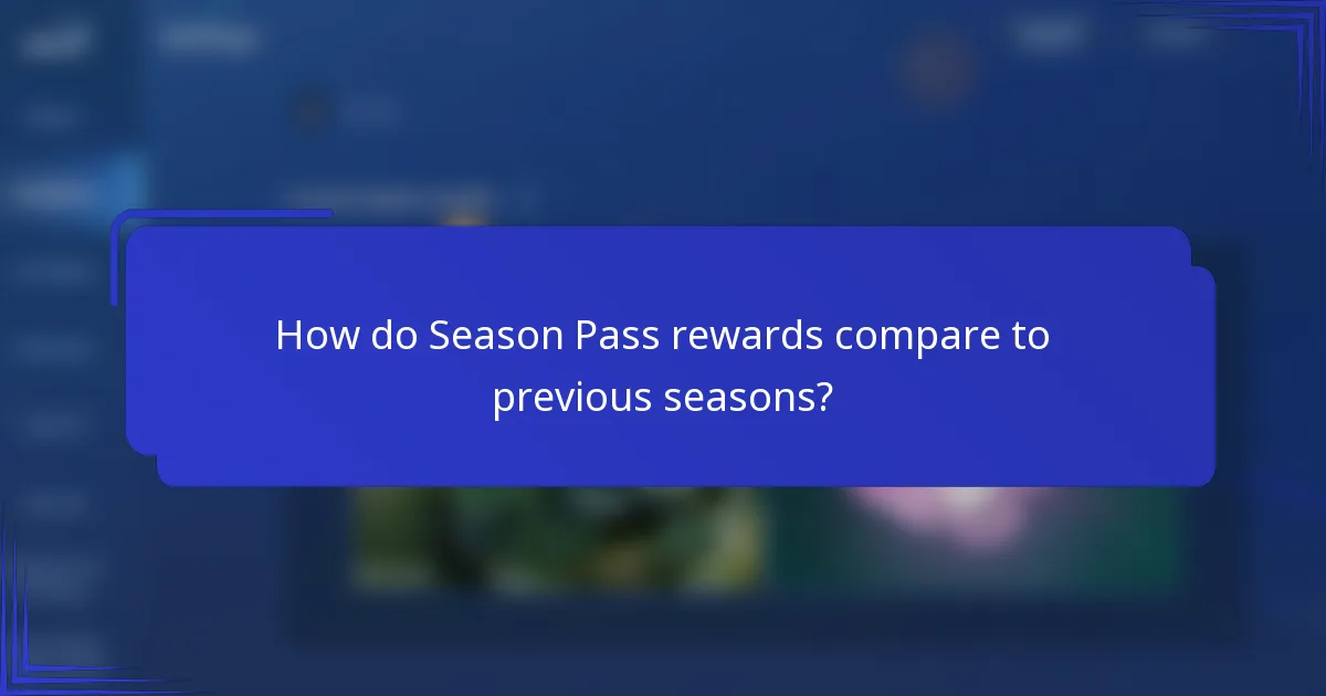 How do Season Pass rewards compare to previous seasons?