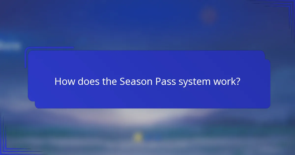 How does the Season Pass system work?