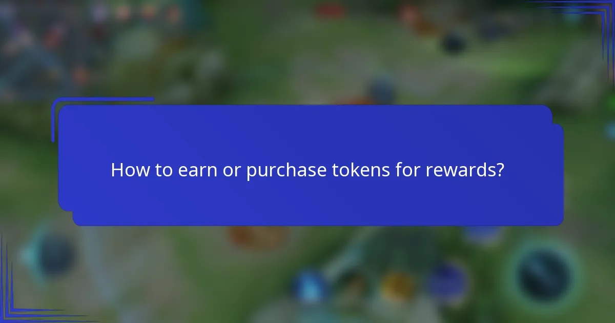 How to earn or purchase tokens for rewards?