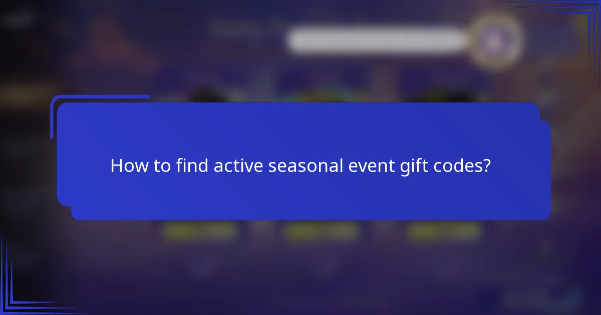 How to find active seasonal event gift codes?