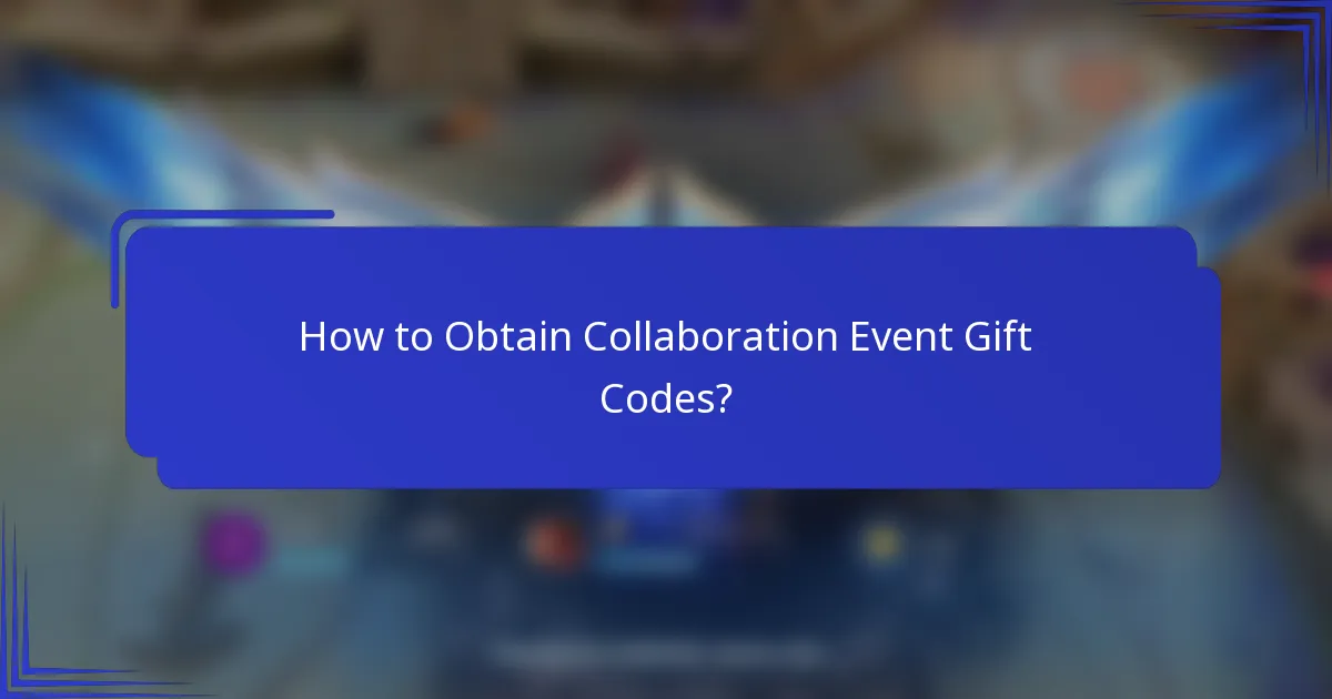 How to Obtain Collaboration Event Gift Codes?
