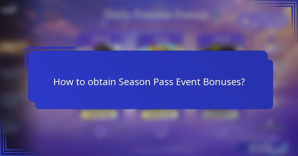 How to obtain Season Pass Event Bonuses?