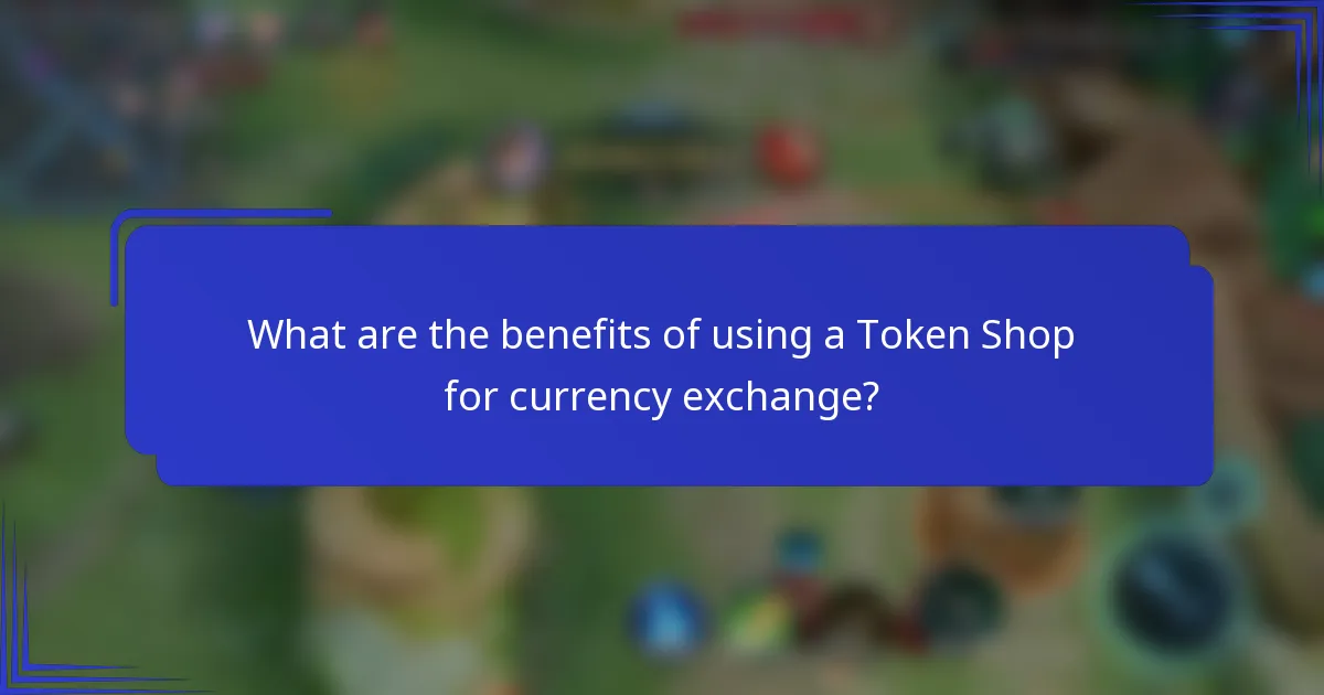 What are the benefits of using a Token Shop for currency exchange?