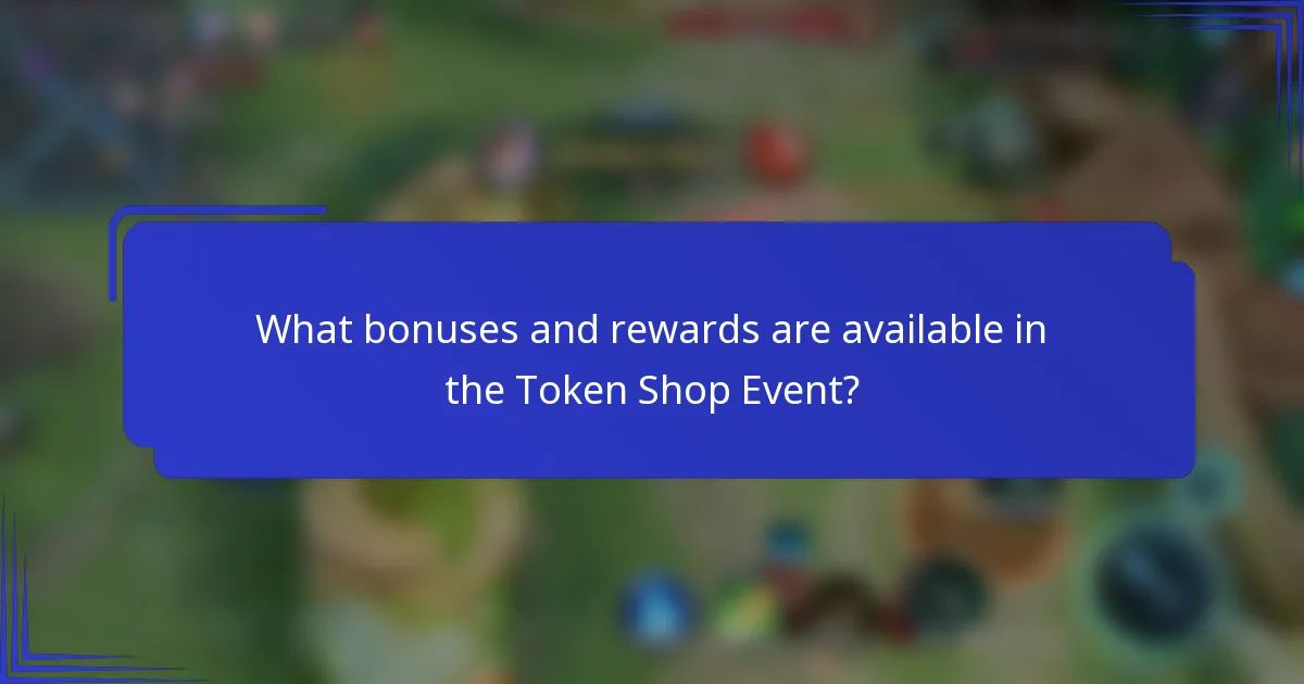 What bonuses and rewards are available in the Token Shop Event?