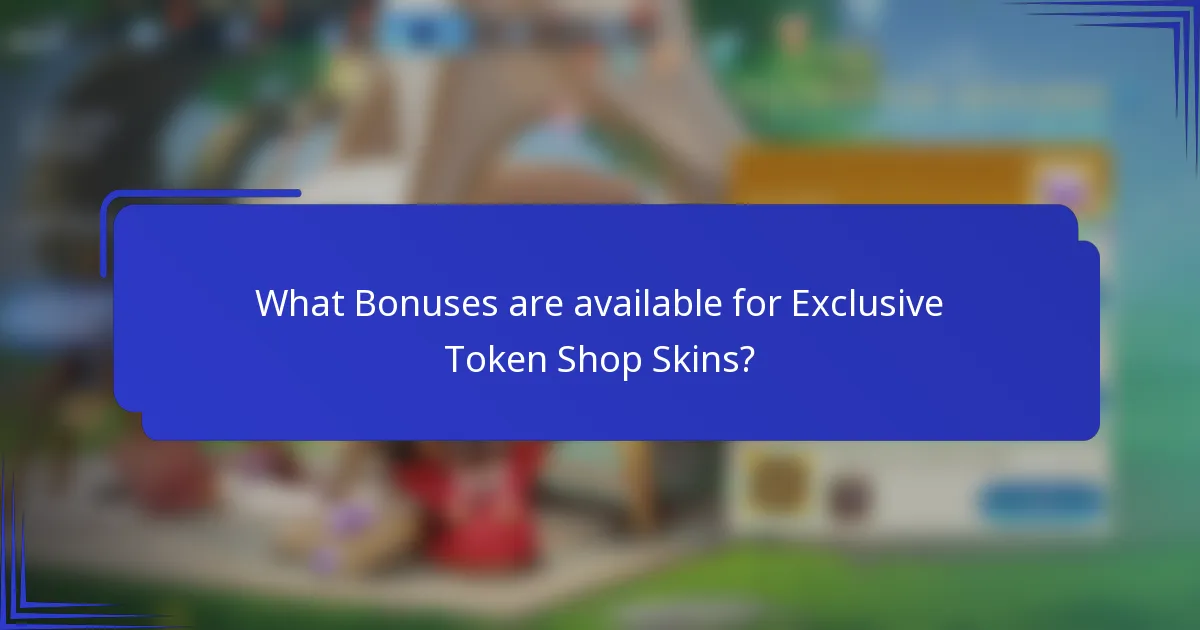 What Bonuses are available for Exclusive Token Shop Skins?