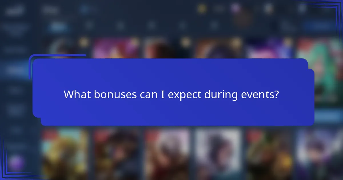 What bonuses can I expect during events?