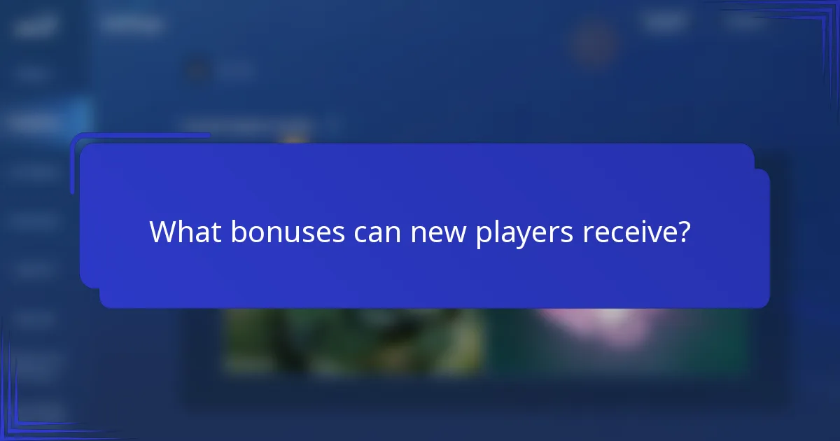 What bonuses can new players receive?