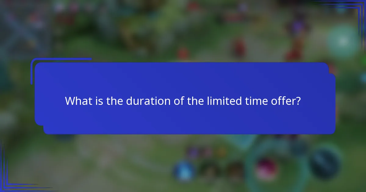 What is the duration of the limited time offer?