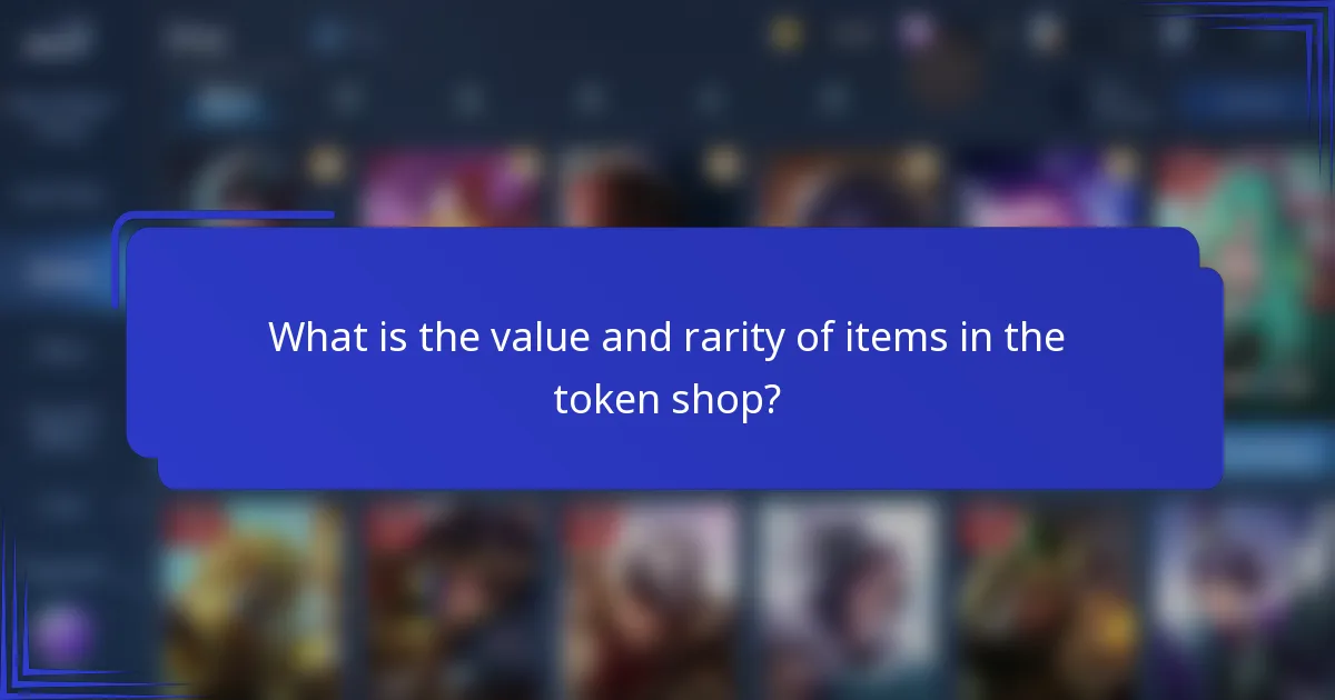 What is the value and rarity of items in the token shop?