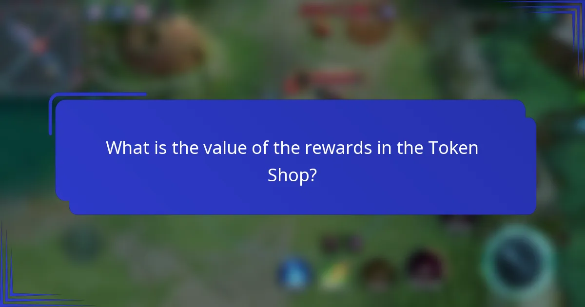 What is the value of the rewards in the Token Shop?