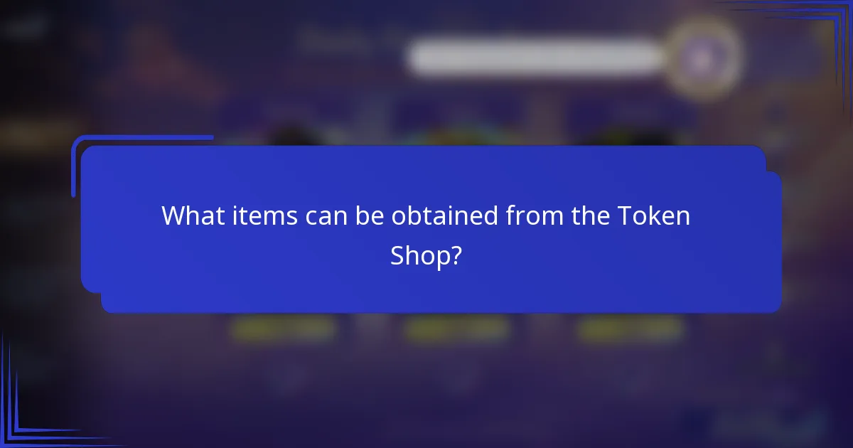 What items can be obtained from the Token Shop?