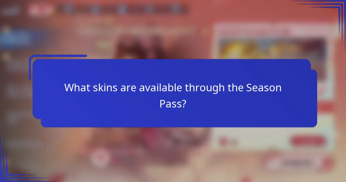 What skins are available through the Season Pass?