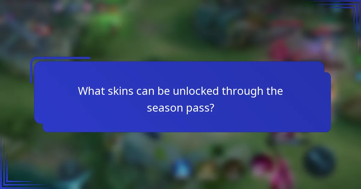 What skins can be unlocked through the season pass?