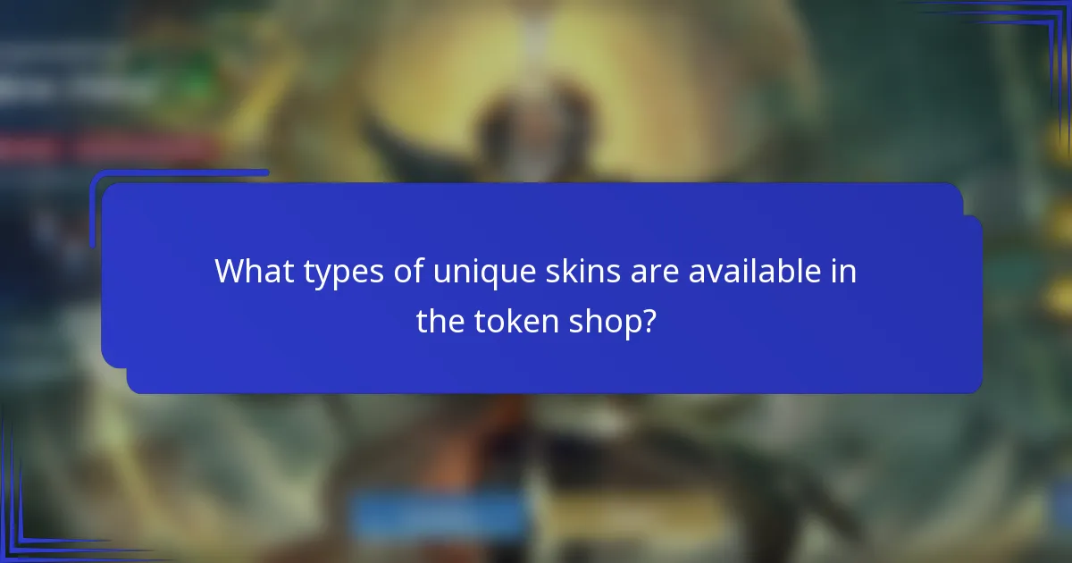 What types of unique skins are available in the token shop?