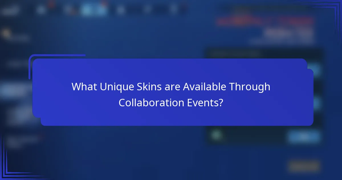 What Unique Skins are Available Through Collaboration Events?