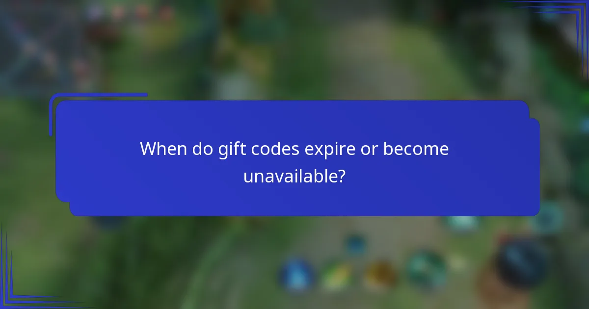 When do gift codes expire or become unavailable?