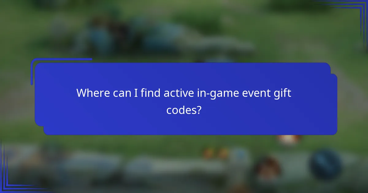 Where can I find active in-game event gift codes?