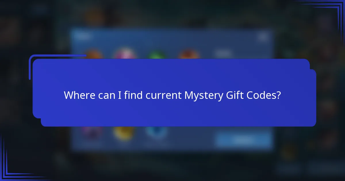 Where can I find current Mystery Gift Codes?