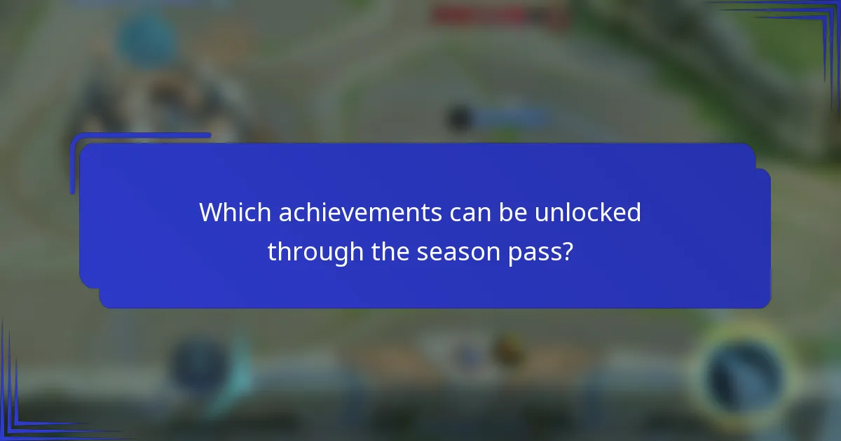 Which achievements can be unlocked through the season pass?