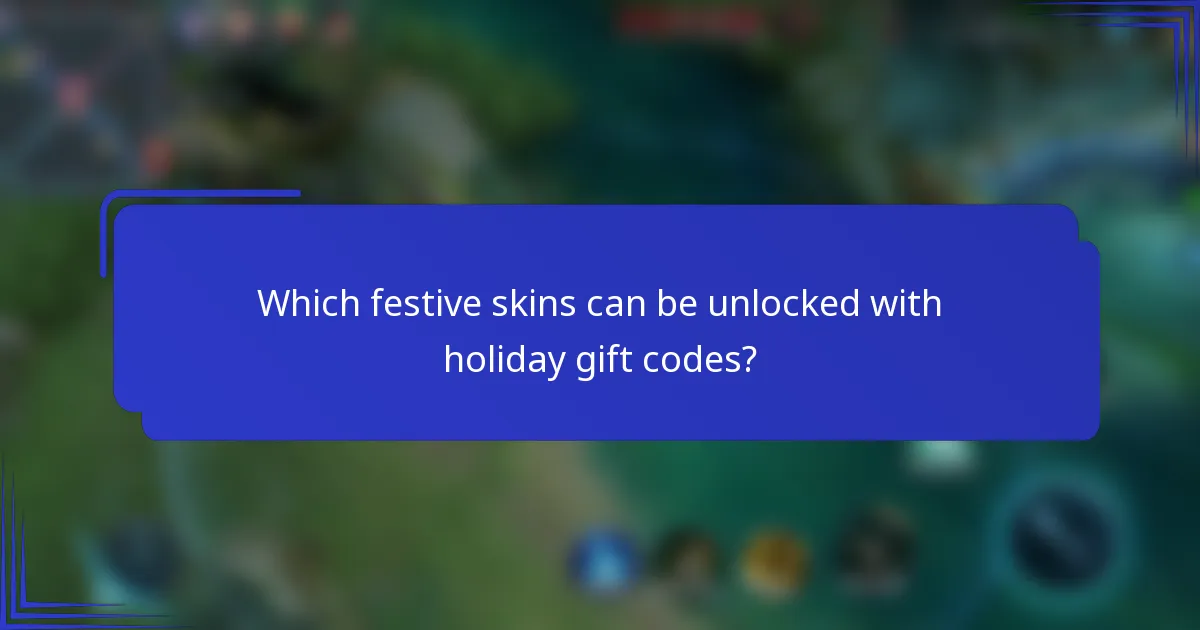 Which festive skins can be unlocked with holiday gift codes?