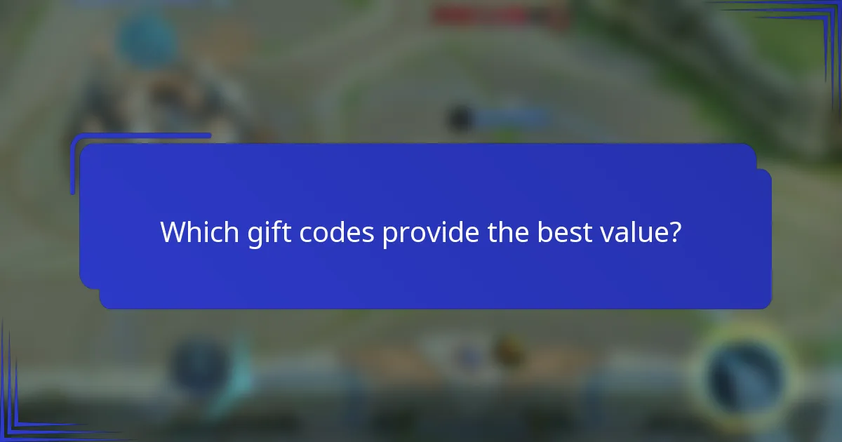 Which gift codes provide the best value?