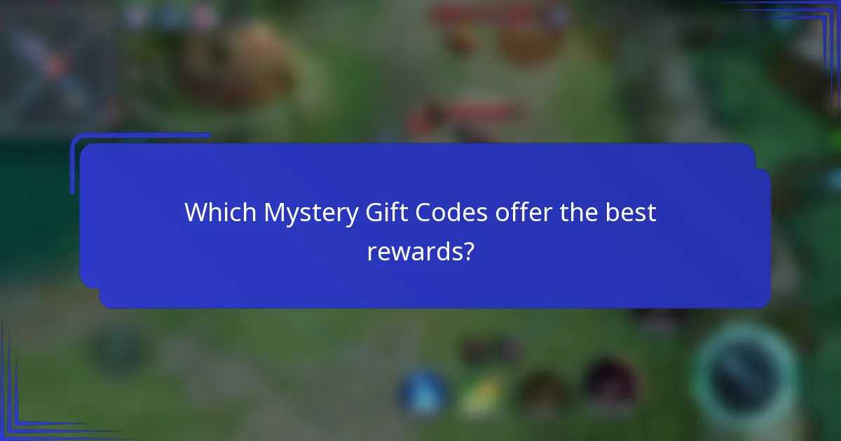 Which Mystery Gift Codes offer the best rewards?