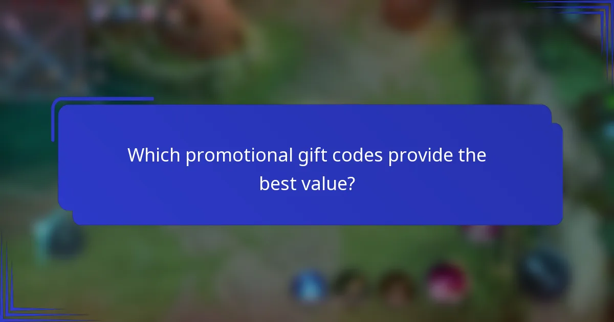Which promotional gift codes provide the best value?
