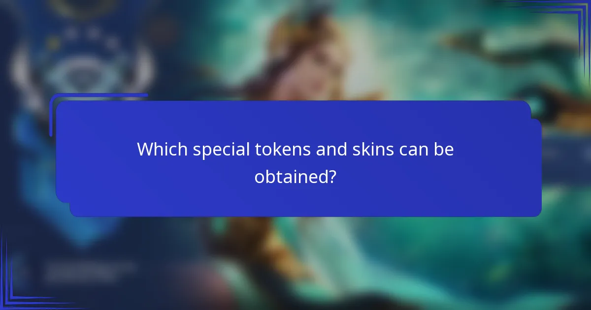 Which special tokens and skins can be obtained?